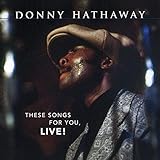 These Songs for You, Live!