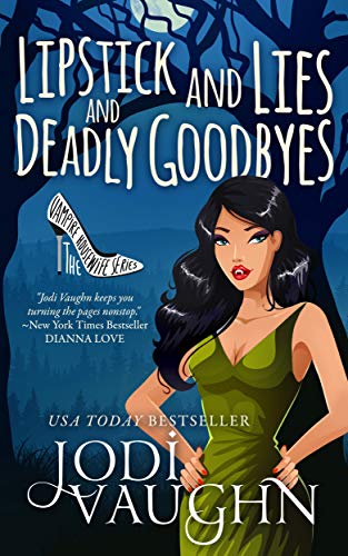 Lipstick and Lies and Deadly Goodbyes book cover