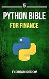 The Python Bible Volume 5 Python For Finance Stock Analysis Trading Share Prices English Edition
