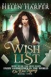 Wish List How To Be The Best Damn Faery Godmother In The World Or Die Trying Book 2 English Edition
