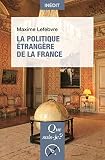 La Politique Trangre De La France Que Saisje N 4157