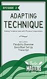 Faster Masters Rowing Episode 2 Adapting Technique Making Technical Gains With Physical Compromises Includes Flexibility Overview And How To Set Up A Rowing Boat English Edition