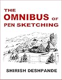 The Omnibus Of Pen Sketching Get Set Sketch Like A Boss English Edition
