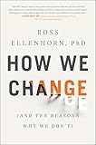 How We Change And Ten Reasons Why We Dont