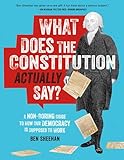 Omg Wtf Does The Constitution Actually Say A Nonboring Guide To How Our Democracy Is Supposed To Work