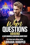 When Questions Abound A Clean Single Author Romantic Suspense A Lost Memories Companion Book