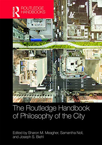 The Routledge Handbook of Philosophy of the City book cover