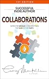 Collaborations When The Whole Is Greater Than The Sum Of The Parts Successful Indie Author Book 3 English Edition