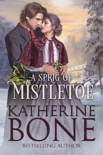 A Sprig of Mistletoe (By: Katherine Bone) cover
