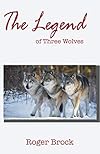 The Legend of Three Wolves