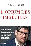 Lopium Des Imbciles Essai Sur La Question Complotiste Essai Franais