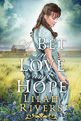 A Bet on Love and Hope (By: Lilah Rivers) cover