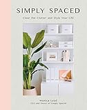 Simply Spacedclear The Clutter And Style Your Life English Edition