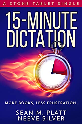 15-Minute Dictation: More Books, Less Frustration. (By: Sean Platt,Neeve Silver) cover