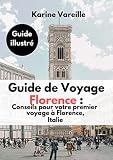 Guide De Voyage Florence Conseils Pour Votre Premier Voyage Florence Italie Guide Illustr