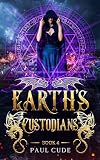 Earths Custodians The White Dragon Saga Book 4