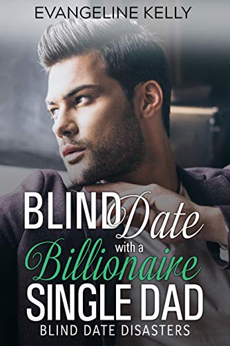 Blind Date with a Billionaire Single Dad cover
