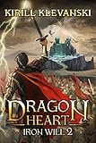 Dragon Heart Iron Will Litrpg Wuxia Series Book 2 English Edition