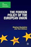 The Foreign Policy Of The European Union The European Union Series English Edition
