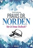 Praxis Dr Norden 17 Arztroman Wer Ist Ronny Thalbach German Edition