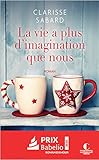 La Vie A Plus D'imagination Que Nous: La Vie Est Belle, T2
