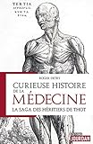 Curieuse Histoire De La Mdecine La Saga Des Hritiers De Thot