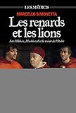 Les Renards Et Les Lions Les Mdicis Machiavel Et La Ruine De Litalie