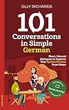 101 Conversations In Simple German Short Natural Dialogues To Boost Your Confidence Improve Your Spoken German German Edition