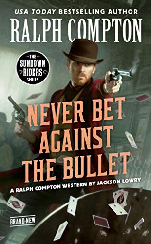 Never Bet Against the Bullet (By: Jackson Lowry) cover