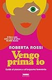Vengo Prima Io Guida Al Piacere E Allorgasmo Femminile Italian Edition