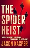The Spider Heist Spider Heist Thrillers Book 1