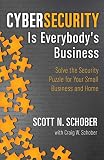 Cybersecurity Is Everybody's Business
