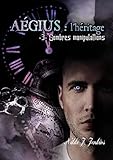 Aegius : L'h%C3%A9ritage Tome 3 : Sombres Manipulations