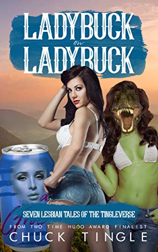 Ladybuck On Ladybuck: Seven Lesbian Tales Of The Tingleverse book cover