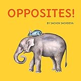 Opposites Early Learning Picture Book For Kids Preschoolers Toddlers Girls And Boys For Ages 24 English Edition