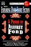 Exploring Dark Short Fiction 4 A Primer To Jeffrey Ford