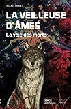 La Veilleuse D'%C3%A2mes: La Voie Des Morts (lucca %C3%A9ditions)
