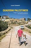 Quaderni Palestinesi Viaggio Tra Le Fila Della Resistenza Nonviolenta Palestinese