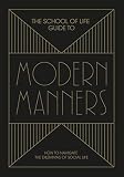 The School Of Life Guide To Modern Manners English Edition