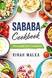 Sababa Cookbook The Israeli Soul Cookbook The Kosher Cookbook With The Best Of Israeli Recipes From Middle Eastern And Mediterranean Food English Edition