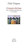 L'utopie déchue (Histoire de la Pensée)