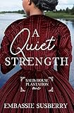 A Quiet Strength Salis House Plantation Book 1