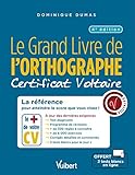 Le Grand Livre De L'orthographe   Certificat Voltaire : La R%C3%A9f%C3%A9rence Pour Atteindre Le Score Que Vous Visez ! (ouvrages De R%C3%A9f%C3%A9rences)