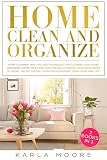 Home Clean And Organize 2 Books In 1 Organized Homethe Better Solution For Organizing Your House Home Cleaning Tips Tips And Techniques For Cleaning Your Home English Edition