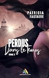 Perdus Dans Le Temps   Tome 1 (roman Lesbien)