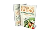 Intuitive Eating The Beginners Guide For Intuitive Eating English Edition