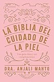 La Biblia Del Cuidado De La Piel Una Gua Clara Y Sin Complicaciones