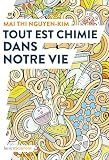 Tout Est Chimie Dans Notre Vie Quoi De Neuf En