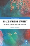India's Maritime Strategy: Balancing Regional Ambitions and China (Politics in Asia)