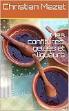 Mes Confitures Geles Et Liqueurs